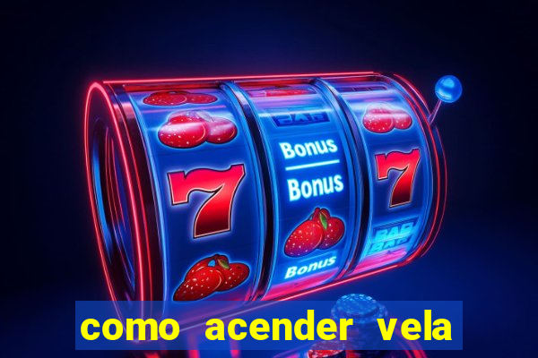 como acender vela no cruzeiro